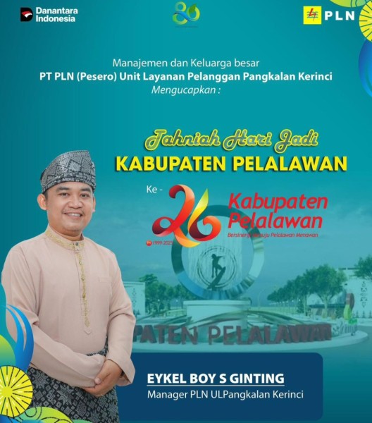 Manager PLN Eykel boy s Ginting beserta keluarga besar PLN mengucapkan taniah hari jadi kabupaten Pelalawan ke 26